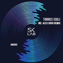 Torres (COL) - Groove (Original Mix)
