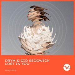DRYM & Gid Sedgwick - Lost In You