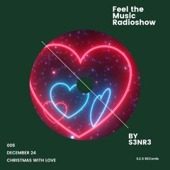Feel The Music Radioshow Dic 2024 by S3NR3.
