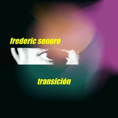 Frederic Sonore - Transicion - Feat Anita