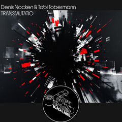 Denis Nocken & Tobi Tobermann - Transmutatio