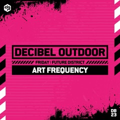 Art Frequency | Decibel outdoor 2023 | Future District | Friday