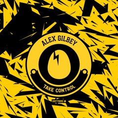 Alex Gilbey - Take Control [BIRDFEED]