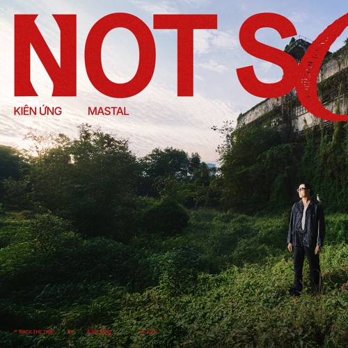 Kiên Ứng, MASTAL - Not Sorry ft Hà Trà Đá