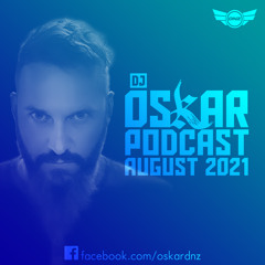 Dj Oskar - Podcast August 2021 / FREE DOWNLOAD!