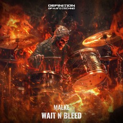 Malke - Wait N Bleed (Original Mix) DOHT044
