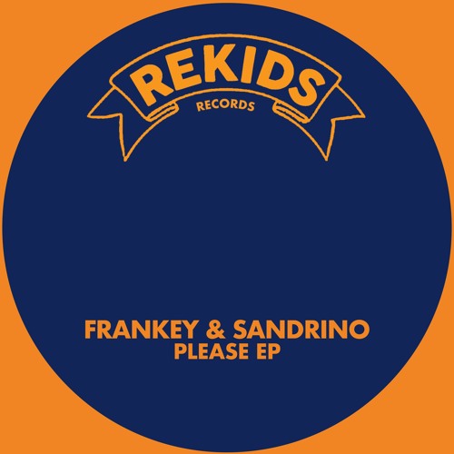 Frankey & Sandrino - Please (Echonomist Remix) - Rekids