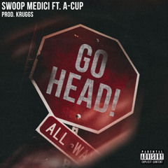 Go Head! (ft. A-Cup) prod. KRUGGS