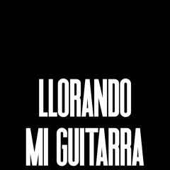 LORANDO MI GUITARRA (FRAGMENTO)