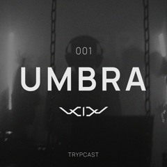 UMBRA - TRYPCAST 001