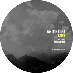 Bastian Tierr - Forgiveness (Dub Reprise) [Crossfade Sounds]