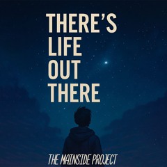 There's Life Out There