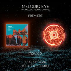 PREMIERE: Tonaco - Fear Of Fear (Chappier Remix) [Mind Connector Records]