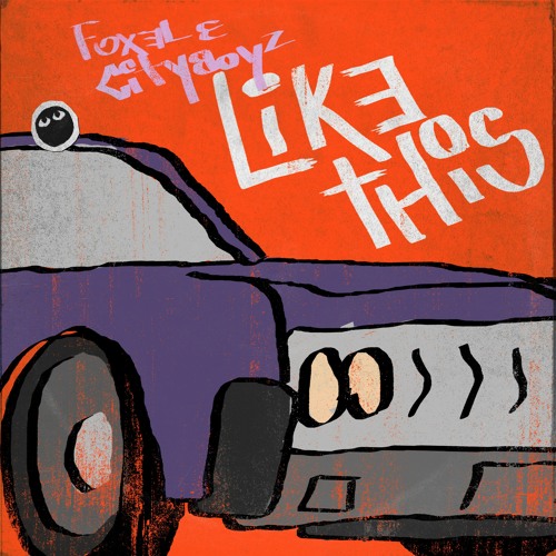 Foxel & CityBoyz - Like This [FREE DOWNLOAD]