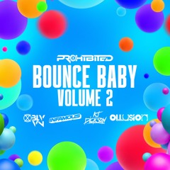 Bounce Baby Mashup Pack Vol 2 - (Ft. Infamous, KJ Dickson, Oblvvn & Ollusion)[#32 HYPEDDIT EH CHART]