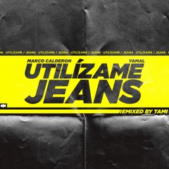 Utilizame vs Jeans (TAMi Remix) - Justin Quiles, Yamal & Marco Calderon
