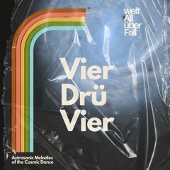 WeltAllÜberFall : VierDrüVier