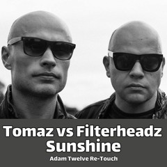 Tomaz vs Filterheadz - Sunshine (Adam Twelve Re - Touch)