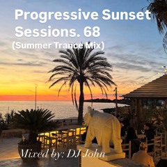 Progressive Sunset Sessions 68 (Summer Trance Mix)