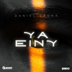 QHM947 - Daniel Zadka - Ya Einy (Original Mix)