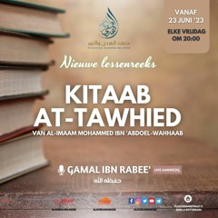 les 1: Kitaab At-Tawhied - Ustaadh Gamal Ibn Rabee’ حفظه الله