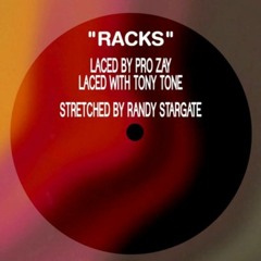 RACKS LACED WIT TONY TONE (STRETCHED BY RANDY STARGATE)