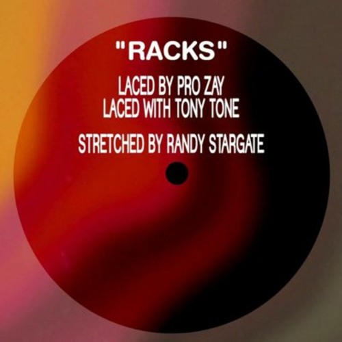 RACKS LACED WIT TONY TONE (STRETCHED BY RANDY STARGATE)