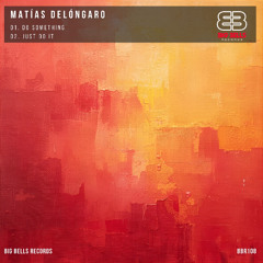 Matías Delóngaro - Do Something [Big Bells Records]