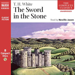 [Free] EPUB 📙 The Sword in the Stone (The Complete Classics) by  T. H. White &  Nevi