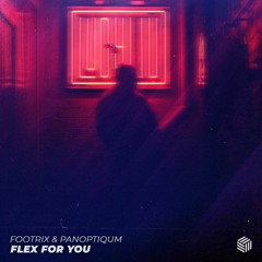 FootriX & Panoptiqum - Flex For You