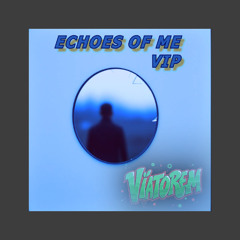 ECHOS OF ME - VIP