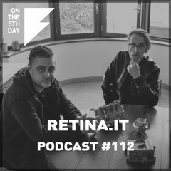 On the 5th Day Podcast #112 - Retina.it