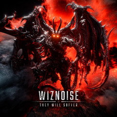 WIZNOISE - THEY WILL SUFFER
