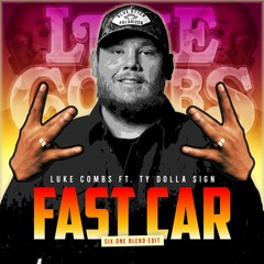 Luke Combs Ft. Ty Dolla $ign - Fast Car (SIX.ONE BlendEdit)