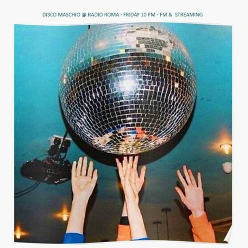 Stream Disco Maschio weekly show @ Radio Roma by Night (Fri 25th Mar 2022)  by DISCO MASCHIO | Listen online for free on SoundCloud