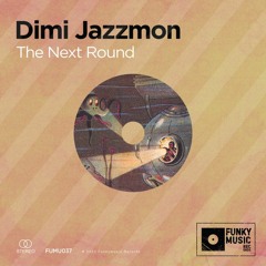 HSM PREMIERE | Dimi Jazzmon - The Next Round Master [Funkymusic Records]