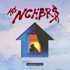 GS017: THE NGHBR$ - I KNOW WHERE YOU LIVE