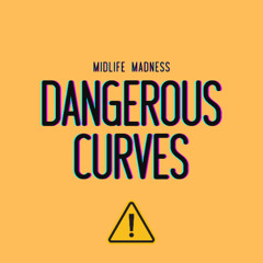 Dangerous Curves