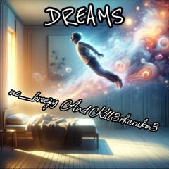 ncbreezy - DREAMS - Kill3rkarako3