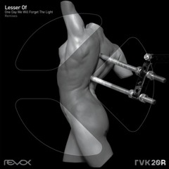 PREMIERE: Lesser Of - Forget The Light(Ryuji Takeuchi Remix)[ REVOK RECORDS ]