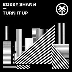 Bobby Shann - Turn It Up