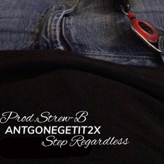 Step Regardless-Antgonegetit2x