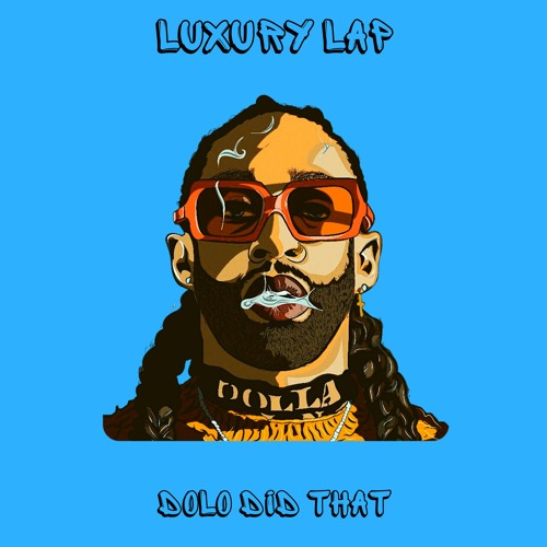 LUXURY LAP (prod. by Dolo Did That)