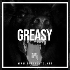 Greasy