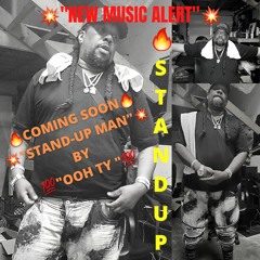 "STAND-UP MAN" by "OOH TY"