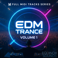 Full MIDI Tracks Series: EDM Trance Vol 1