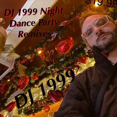 DJ 1999 Night Dance Party Remixes