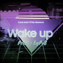 Travis Scott - WAKE UP ( L O - F I  Remix)