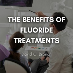 The Benefits of Fluoride Treatments