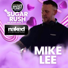 Mike Lee- Naked @ SUGAR RUSH Mix